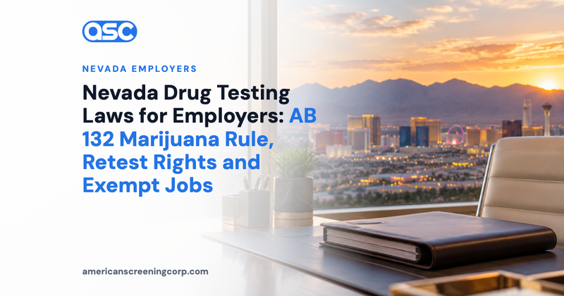 Nevada Drug Testing Laws for Employers: AB 132 Marijuana Rule, Retest Rights and Exempt Jobs