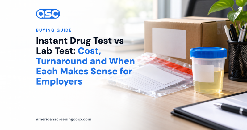 Instant Drug Test vs Lab Test: Cost, Turnaround and When Each Makes Sense for Employers