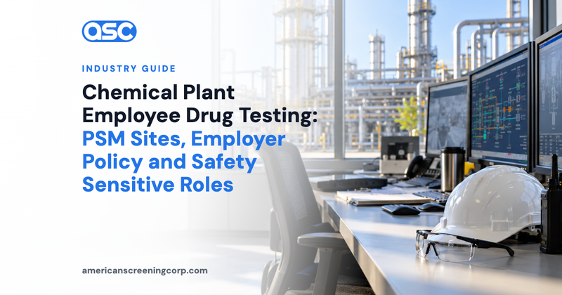 Chemical Plant Employee Drug Testing: PSM Sites, Employer Policy and Safety Sensitive Roles