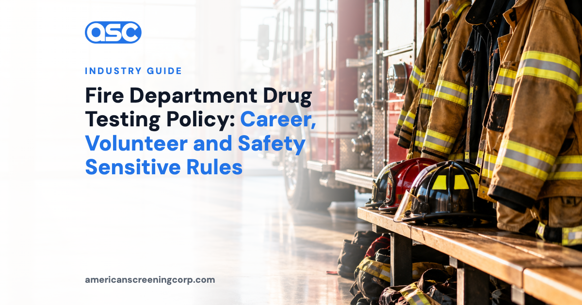 Fire Department Drug Testing Policy: Career, Volunteer and Safety Sensitive Rules