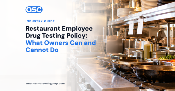 Restaurant Employee Drug Testing Policy: What Owners Can and Cannot Do