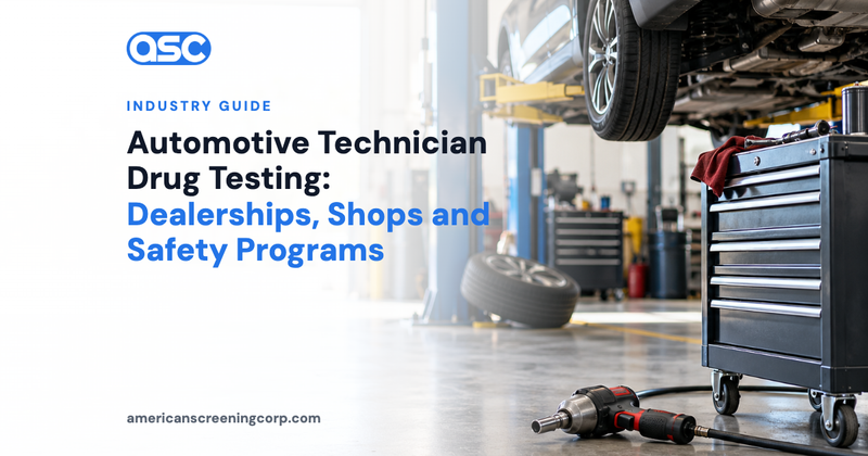 Automotive Technician Drug Testing: Dealerships, Shops and Safety Programs