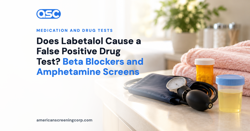 Does Labetalol Cause a False Positive Drug Test? Beta Blockers and Amphetamine Screens