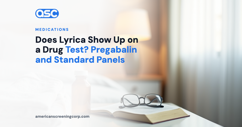 Does Lyrica Show Up on a Drug Test? Pregabalin and Standard Panels