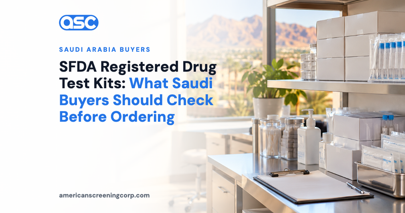 SFDA Registered Drug Test Kits: What Saudi Buyers Should Check Before Ordering