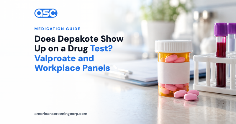 Does Depakote Show Up on a Drug Test? Valproate and Workplace Panels