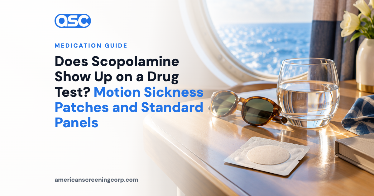 Does Scopolamine Show Up on a Drug Test? Motion Sickness Patches and Standard Panels