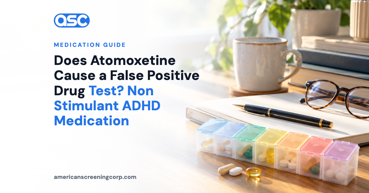 Does Atomoxetine Cause a False Positive Drug Test? Non Stimulant ADHD Medication
