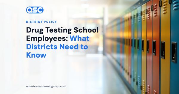 Drug Testing School Employees: What Districts Need to Know
