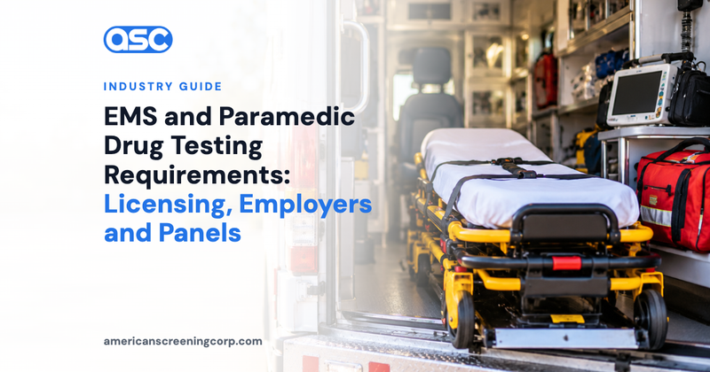 EMS and Paramedic Drug Testing Requirements: Licensing, Employers and Panels