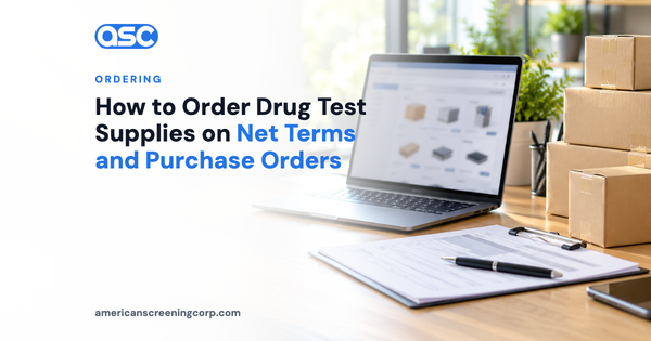 How to Order Drug Test Supplies on Net Terms and Purchase Orders