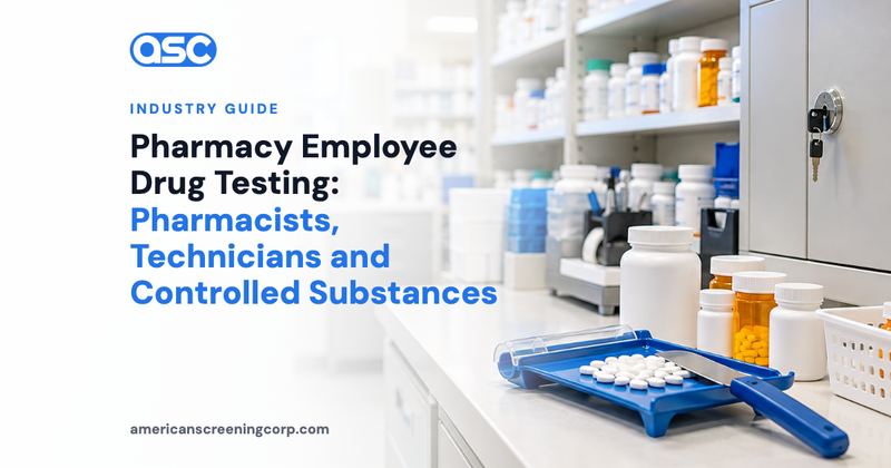 Pharmacy Employee Drug Testing: Pharmacists, Technicians and Controlled Substances