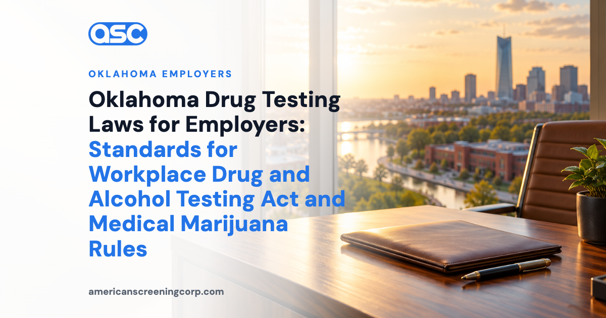 Oklahoma Drug Testing Laws for Employers: Standards for Workplace Drug and Alcohol Testing Act and Medical Marijuana Rules