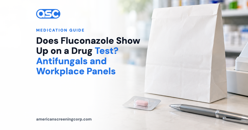 Does Fluconazole Show Up on a Drug Test? Antifungals and Workplace Panels