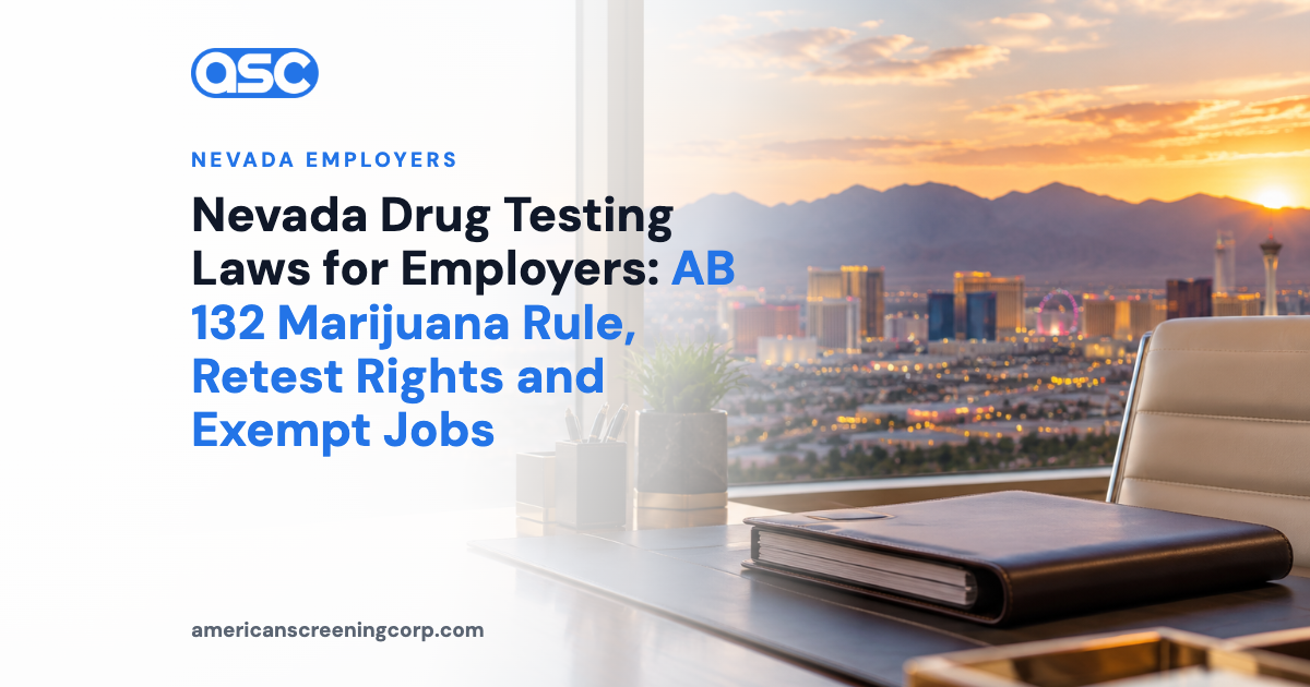 Nevada Drug Testing Laws for Employers: AB 132 Marijuana Rule, Retest Rights and Exempt Jobs