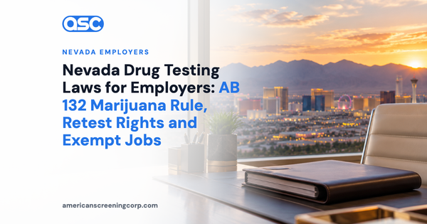 Nevada Drug Testing Laws for Employers: AB 132 Marijuana Rule, Retest Rights and Exempt Jobs