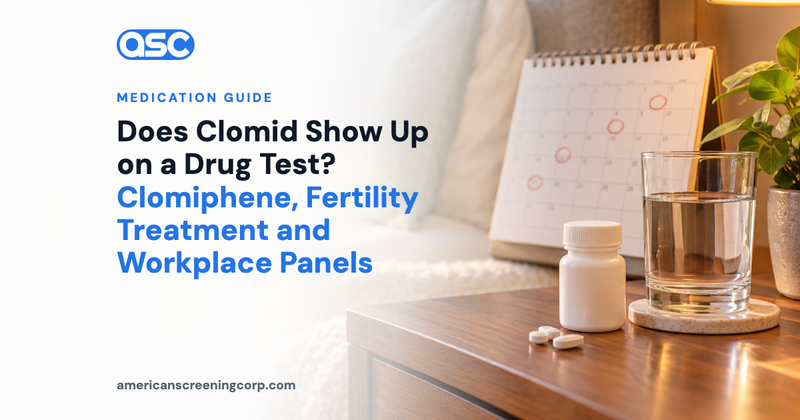 Does Clomid Show Up on a Drug Test? Clomiphene, Fertility Treatment and Workplace Panels
