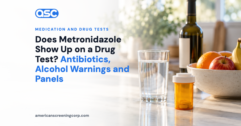 Does Metronidazole Show Up on a Drug Test? Antibiotics, Alcohol Warnings and Panels