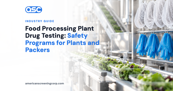 Food Processing Plant Drug Testing: Safety Programs for Plants and Packers