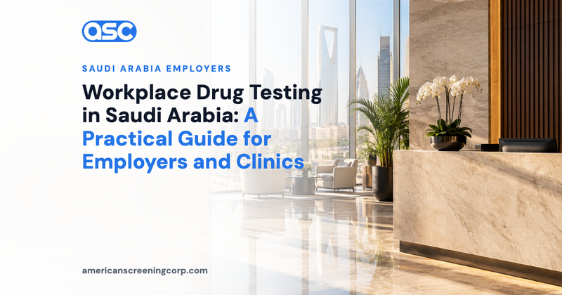 Workplace Drug Testing in Saudi Arabia: A Practical Guide for Employers and Clinics