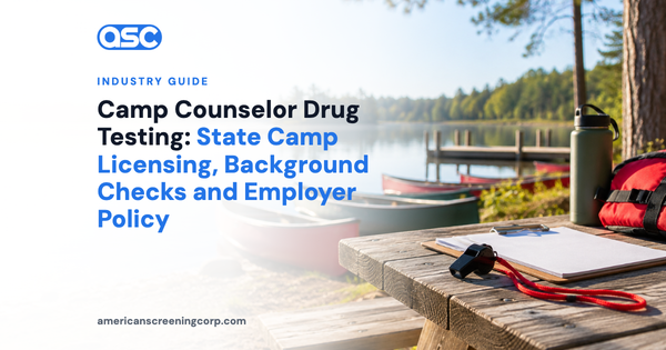 Camp Counselor Drug Testing: State Camp Licensing, Background Checks and Employer Policy