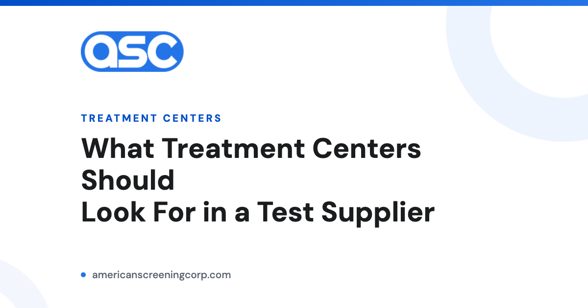 What treatment centers should look for in a drug test supplier, American Screening Corp guide