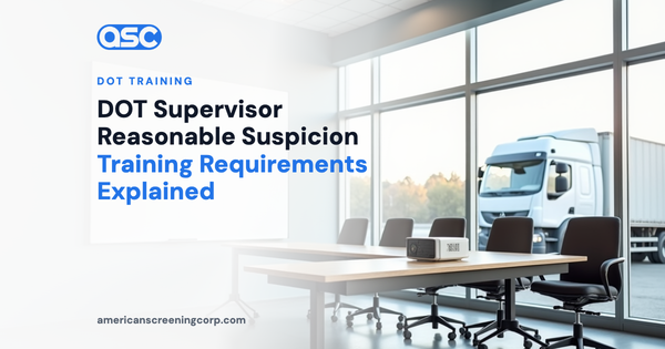 DOT Supervisor Reasonable Suspicion Training Requirements Explained
