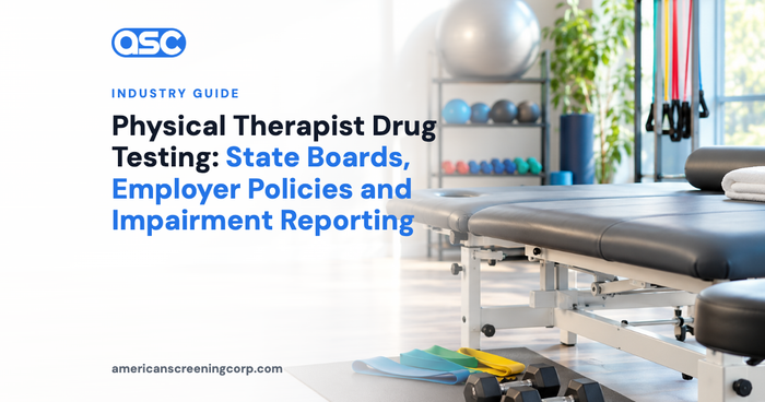 Physical Therapist Drug Testing: State Boards, Employer Policies and Impairment Reporting