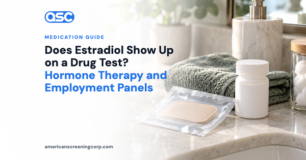 Does Estradiol Show Up on a Drug Test? Hormone Therapy and Employment Panels