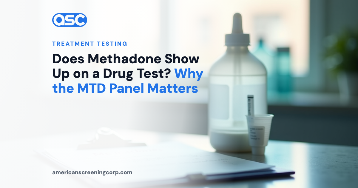 Does Methadone Show Up on a Drug Test? Why the MTD Panel Matters