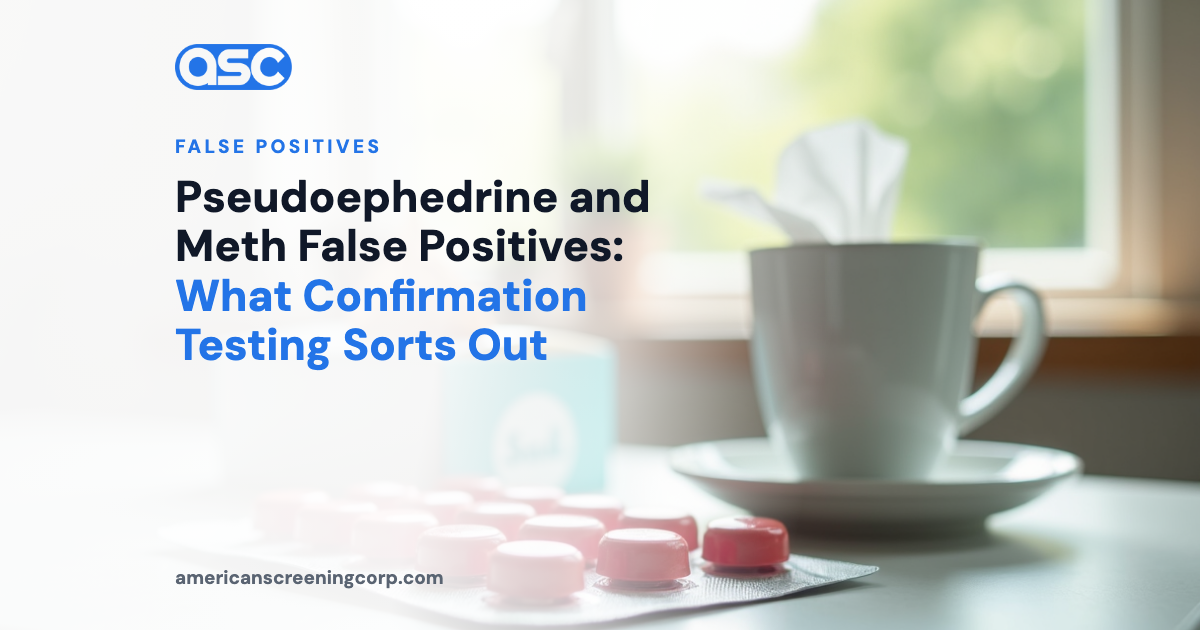 Pseudoephedrine and Meth False Positives: What Confirmation Testing Sorts Out