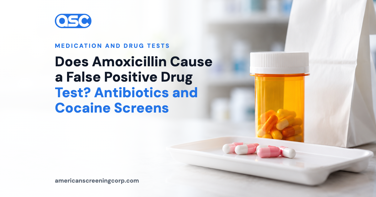 Does Amoxicillin Cause a False Positive Drug Test? Antibiotics and Cocaine Screens