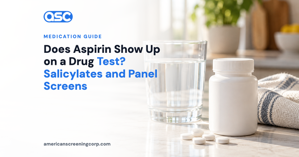 Does Aspirin Show Up on a Drug Test? Salicylates and Panel Screens