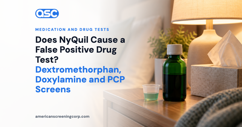 Does NyQuil Cause a False Positive Drug Test? Dextromethorphan, Doxylamine and PCP Screens