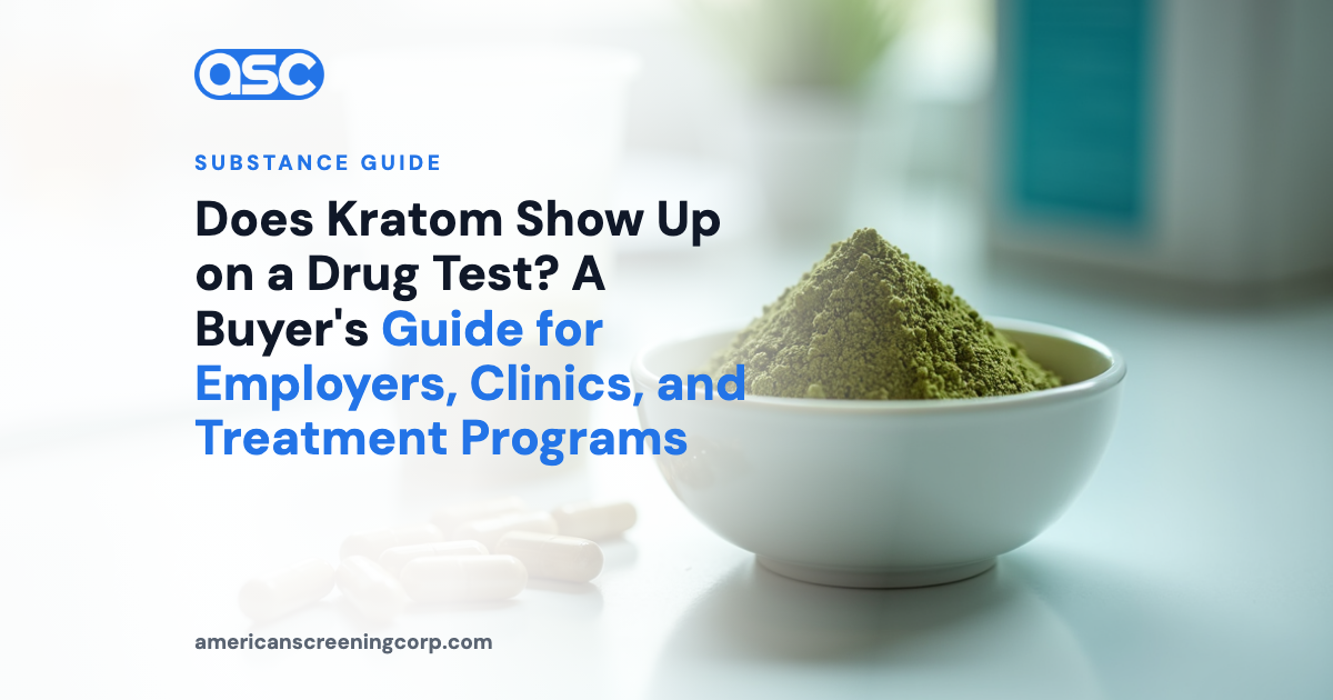Does Kratom Show Up on a Drug Test? A Buyer's Guide for Employers, Clinics, and Treatment Programs