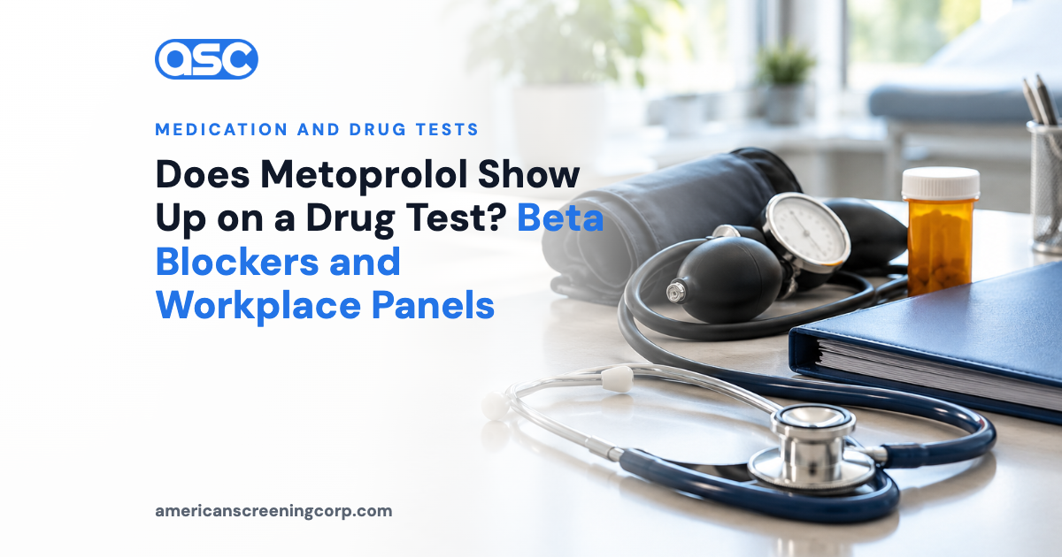 Does Metoprolol Show Up on a Drug Test? Beta Blockers and Workplace Panels