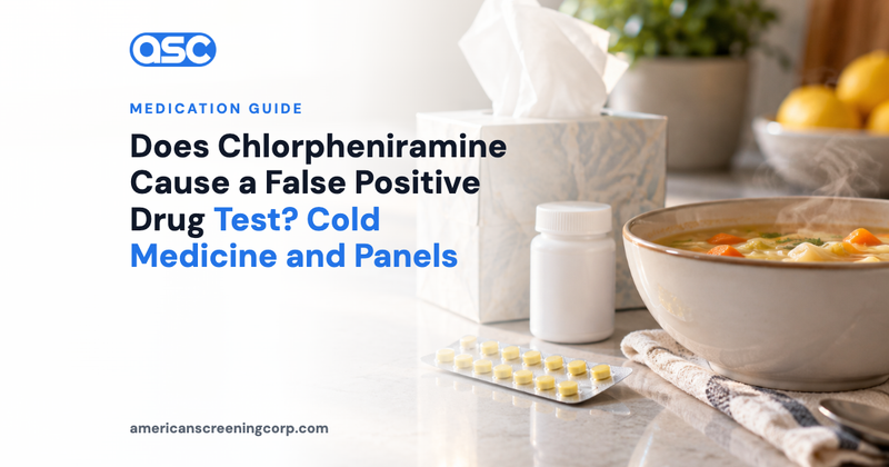 Does Chlorpheniramine Cause a False Positive Drug Test? Cold Medicine and Panels