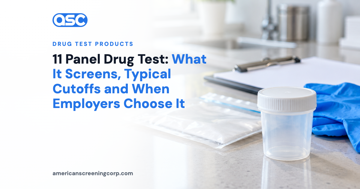 11 Panel Drug Test: What It Screens, Typical Cutoffs and When Employers Choose It