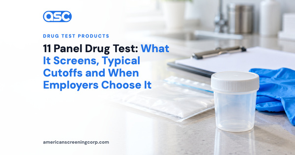 11 Panel Drug Test: What It Screens, Typical Cutoffs and When Employers Choose It