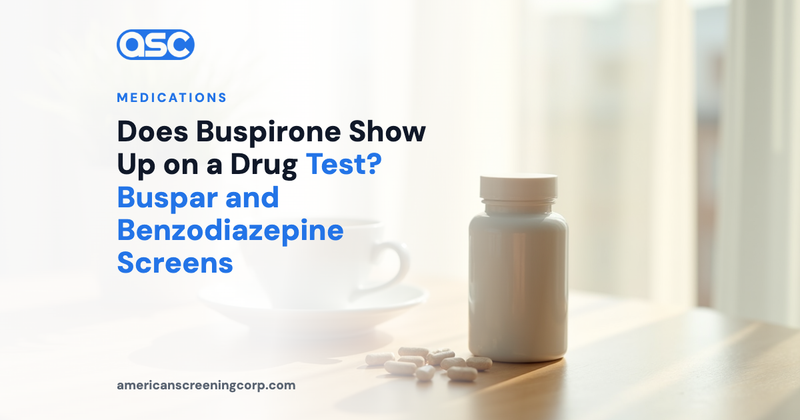 Does Buspirone Show Up on a Drug Test? Buspar and Benzodiazepine Screens