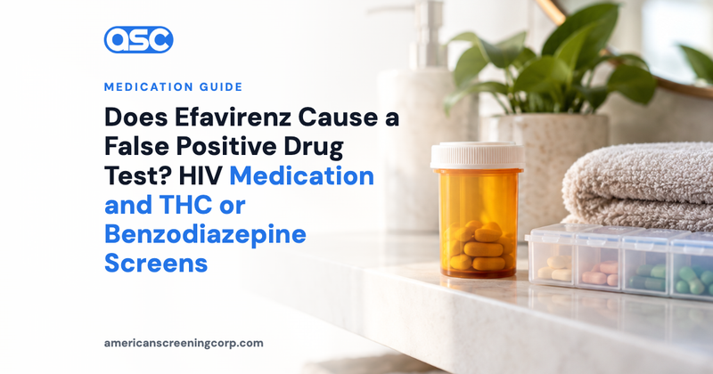 Does Efavirenz Cause a False Positive Drug Test? HIV Medication and THC or Benzodiazepine Screens