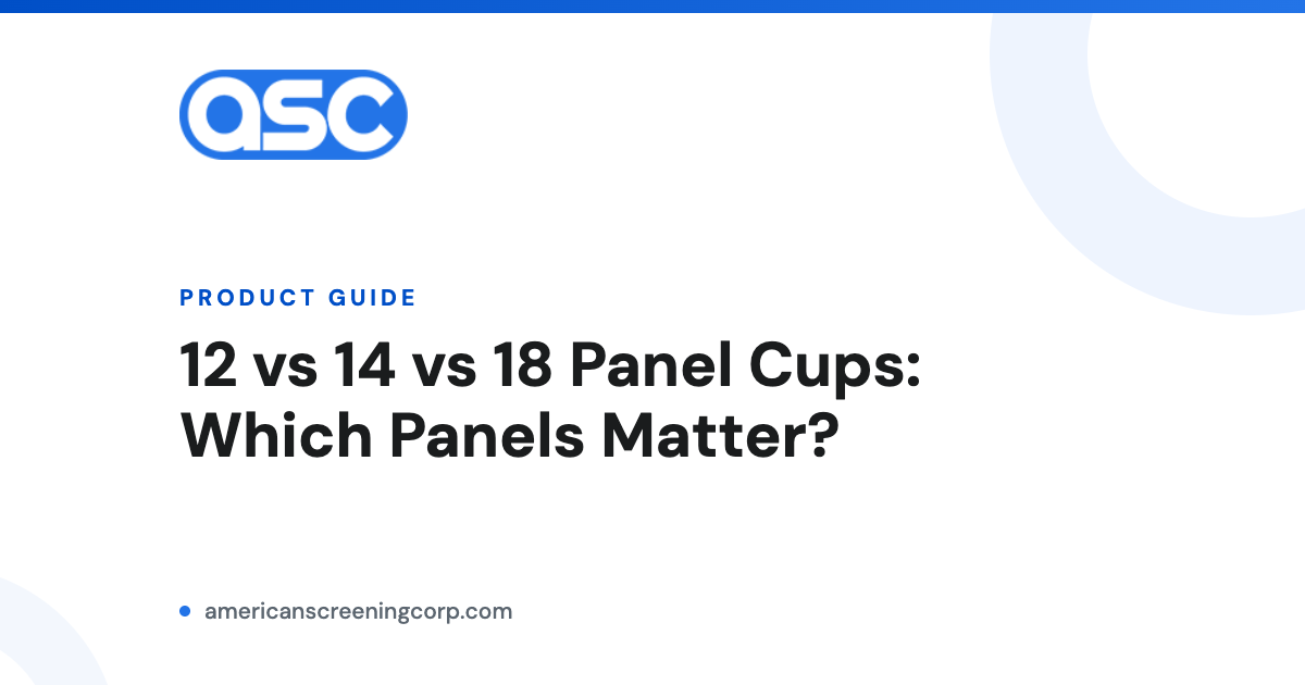 12 vs 14 vs 18 panel drug test cups compared by American Screening Corp