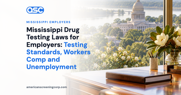 Mississippi Drug Testing Laws for Employers: Testing Standards, Workers Comp and Unemployment