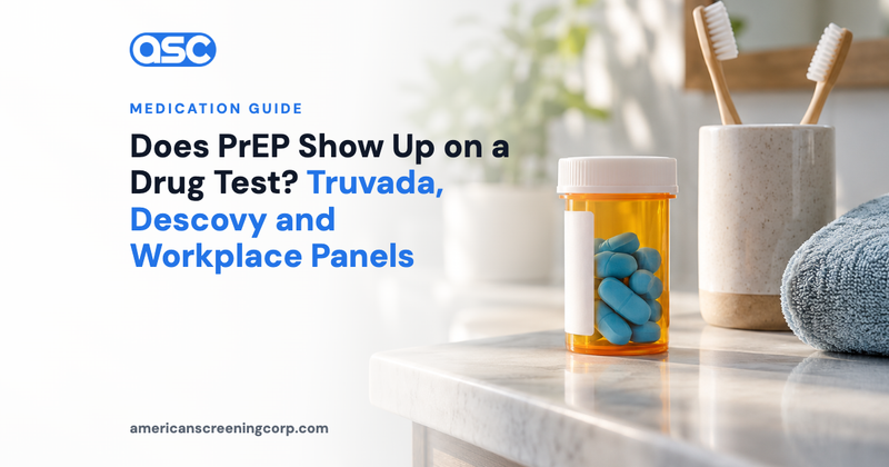 Does PrEP Show Up on a Drug Test? Truvada, Descovy and Workplace Panels