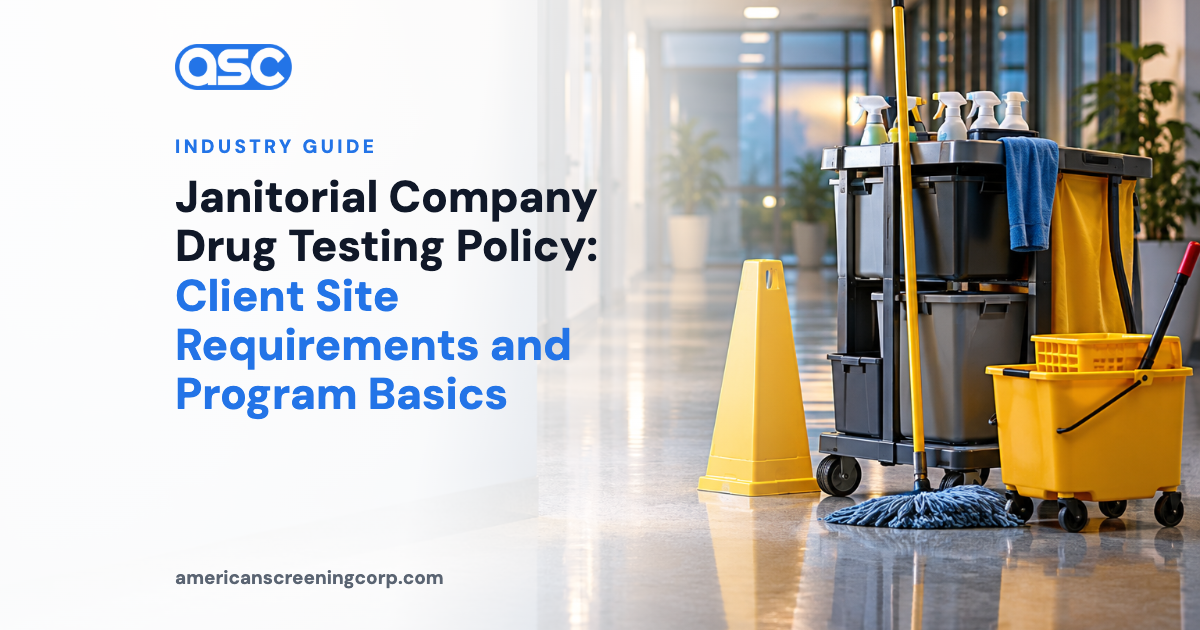 Janitorial Company Drug Testing Policy: Client Site Requirements and Program Basics