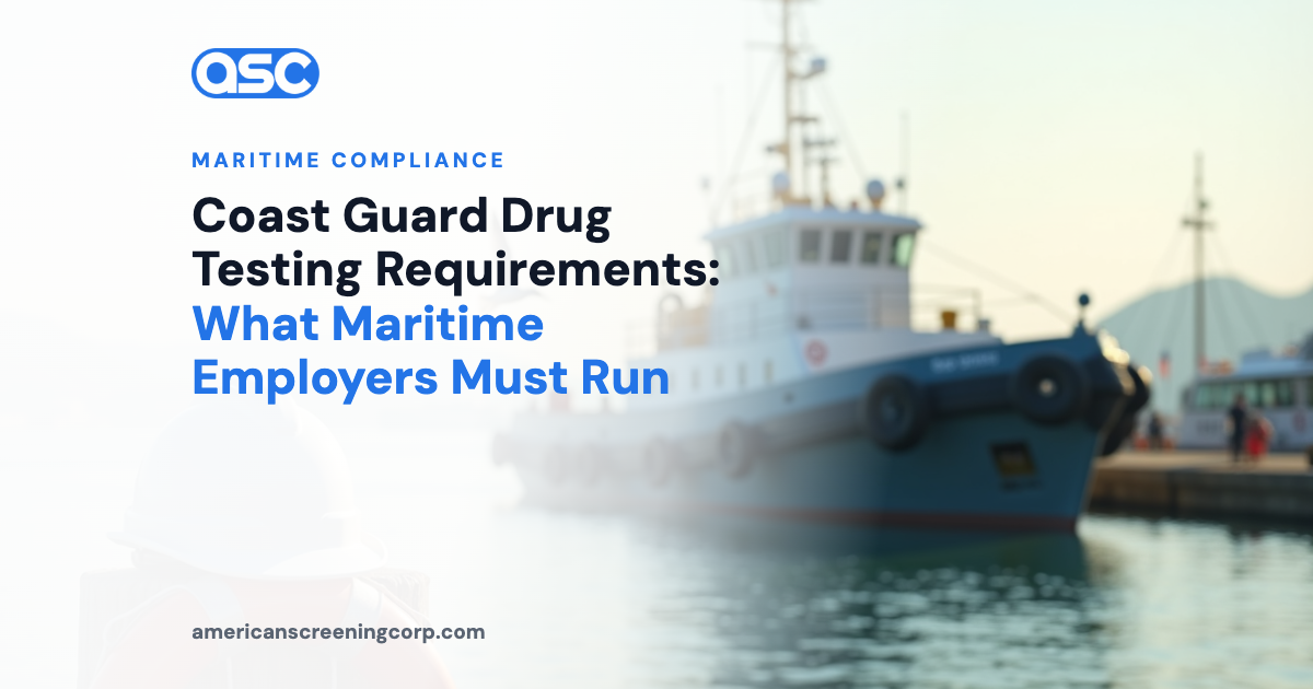 Coast Guard Drug Testing Requirements: What Maritime Employers Must Run