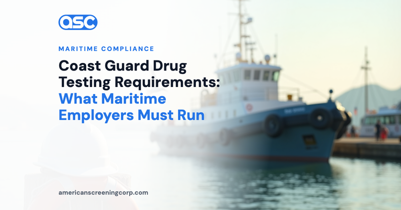 Coast Guard Drug Testing Requirements: What Maritime Employers Must Run