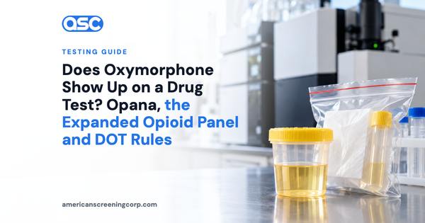 Does Oxymorphone Show Up on a Drug Test? Opana, the Expanded Opioid Panel and DOT Rules
