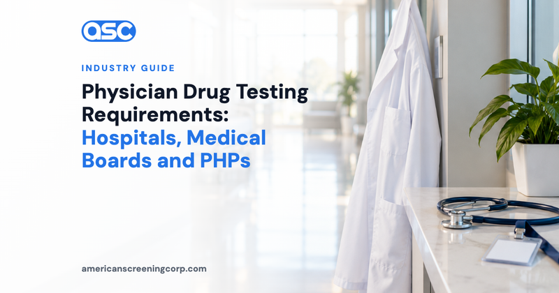 Physician Drug Testing Requirements: Hospitals, Medical Boards and PHPs