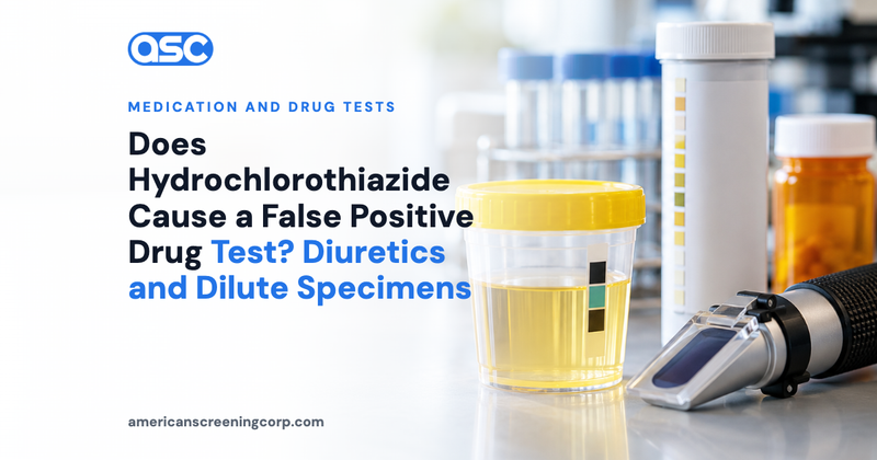 Does Hydrochlorothiazide Cause a False Positive Drug Test? Diuretics and Dilute Specimens